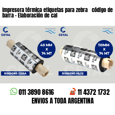 Impresora térmica etiquetas para zebra  código de barra - Elaboración de cal
